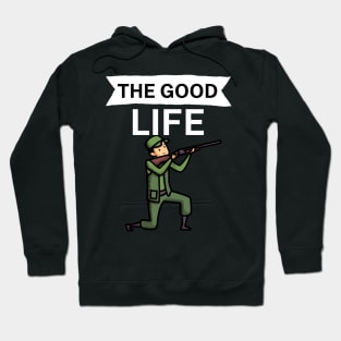 The good life Hoodie